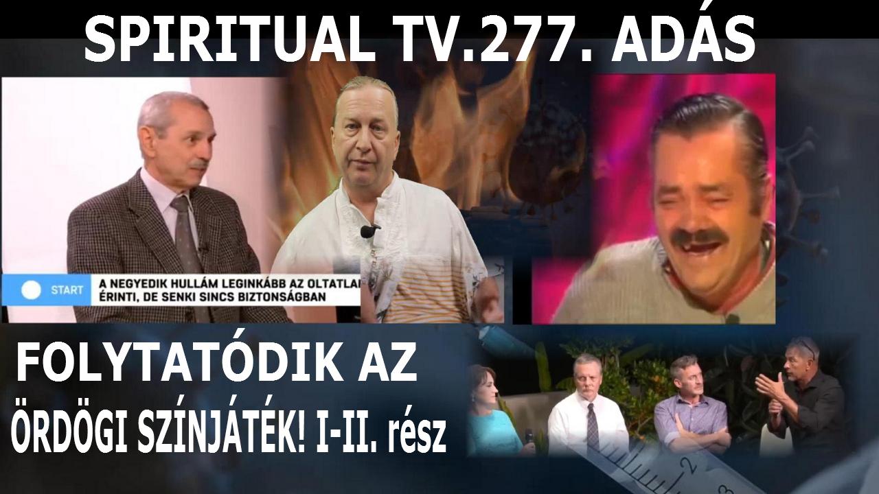 277. adás - Folytatódik az ÖRDÖGI SZÍNJÁTÉK! I-II. rész