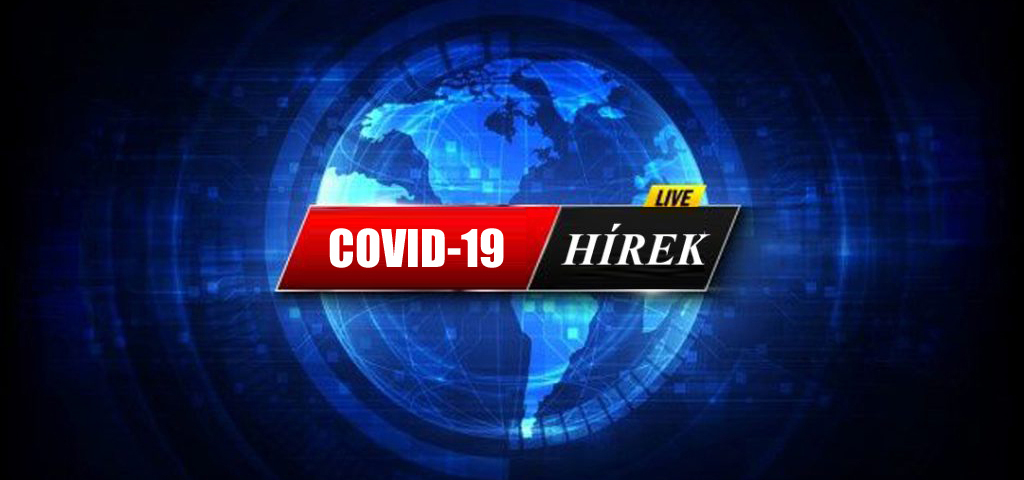 COVID HÍREK a Nagyvilágból