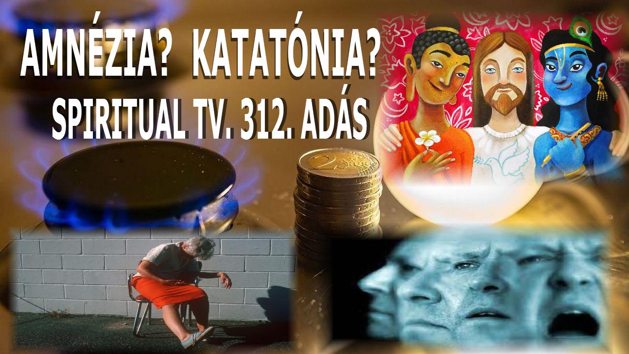 AMNÉZIA? KATATÓNIA? SPIRITUAL TELEVÍZIÓ 312. ADÁS Zene, előadás, film: Heffner Attila