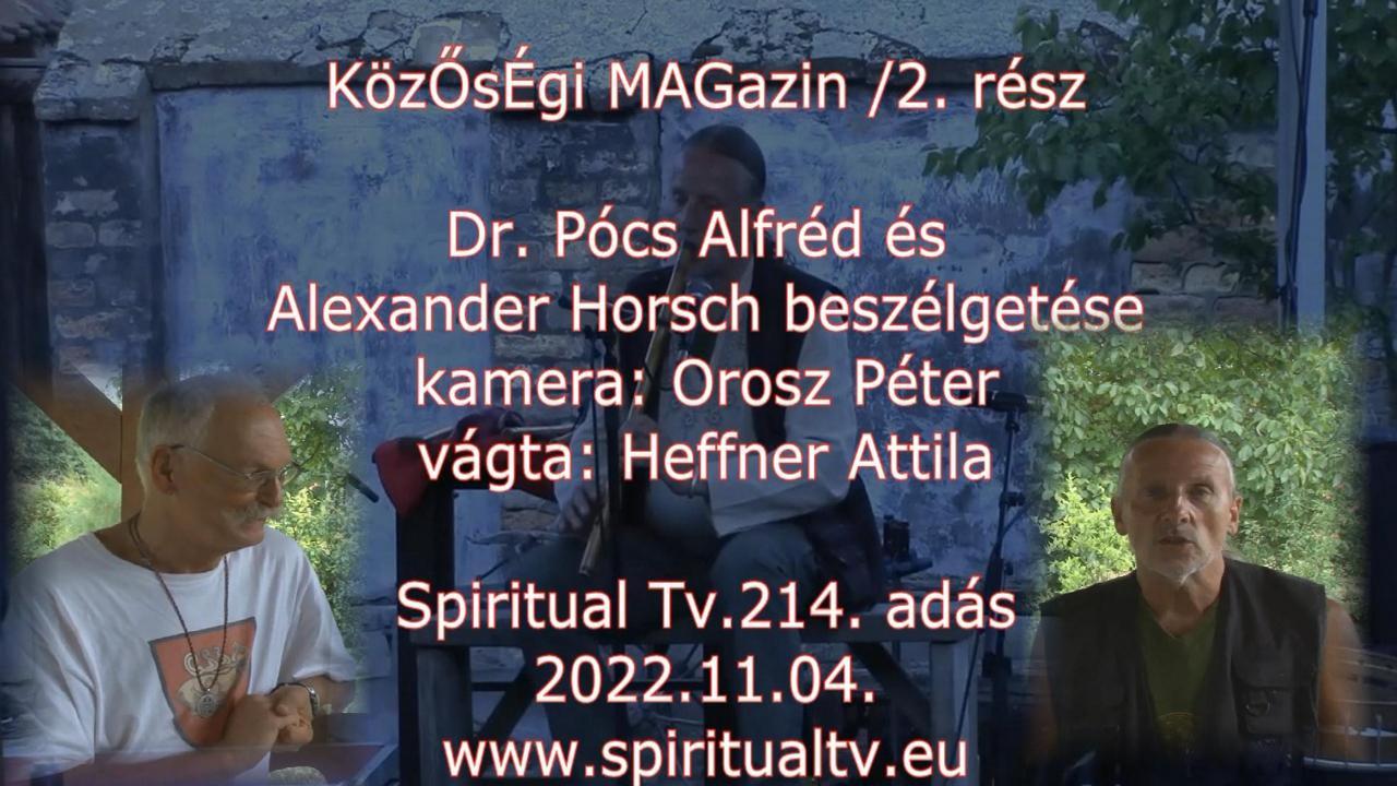 314. KözŐsÉgi MAGazin- Dr. Pócs Alfréd és Alex Horsch beszélgetése /2. rész