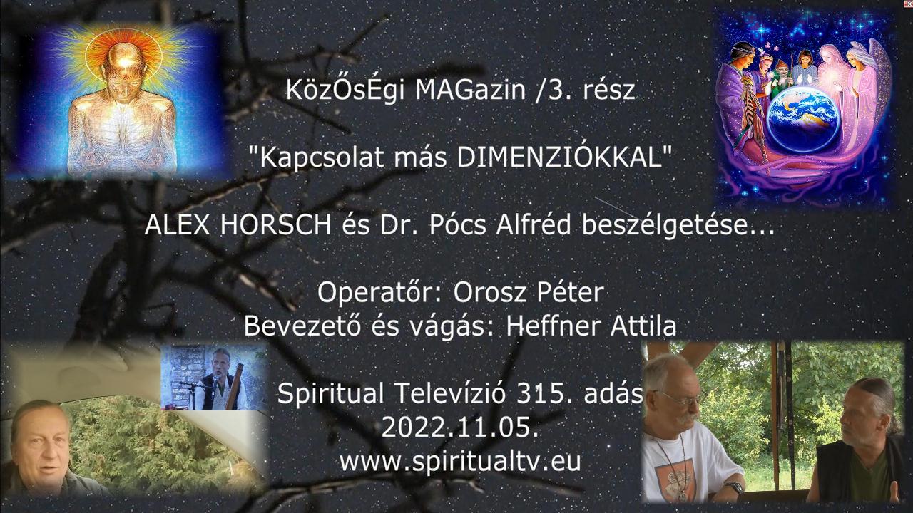 KözŐsÉgi MAGazin /3. rész “Kapcsolat más DIMENZIÓKKAL”  -ALEX HORSCH