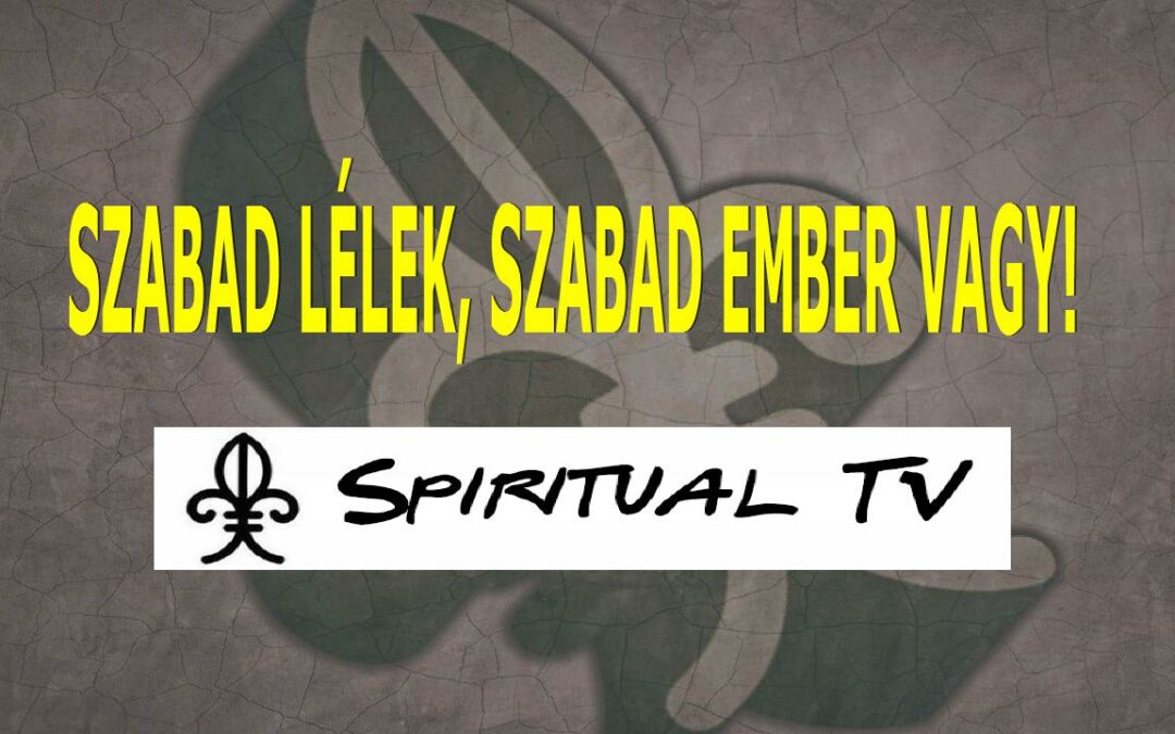 SZABAD LÉLEK, SZABAD  EMBER VAGY! Figyelem felhívó 2 percben – Spiritual Televízió – Heffner Attila