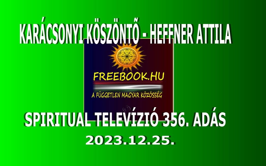 Karácsonyi köszöntő… FREEBOOK.HU –   ISMERTETŐ!  2023.12.25. Heffner Attila
